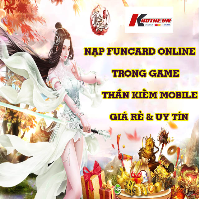 Hướng dẫn mua và nạp game Thần Kiếm Mobile Funtap giá rẻ và uy tín nhất