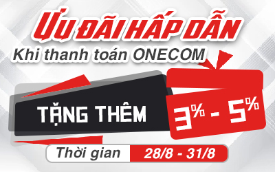 Ưu đãi hấp dẫn - Tặng 3%-5% khi thanh toán Onecom